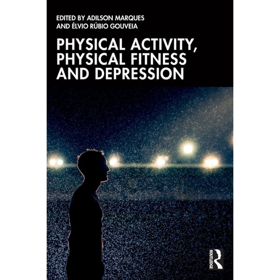Physical Activity, Physical Fitness and Depression, (Paperback)