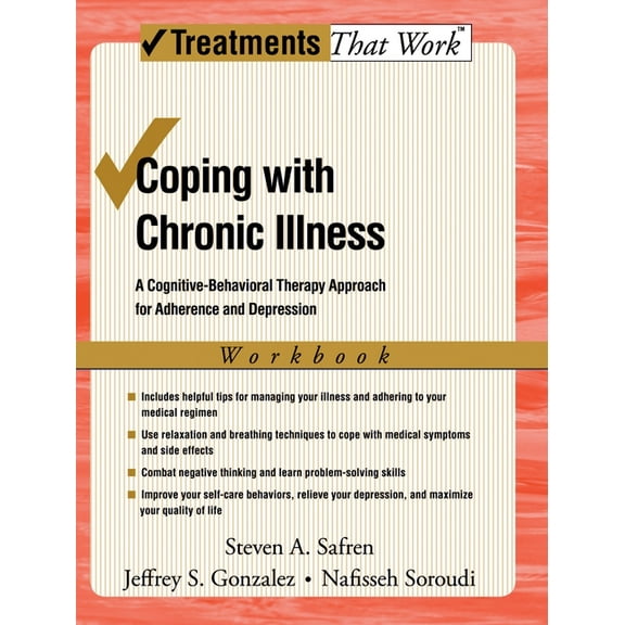 Treatments That Work Coping with Chronic Illness: A Cognitive-Behavioral Approach for Adherence and Depression, (Paperback)