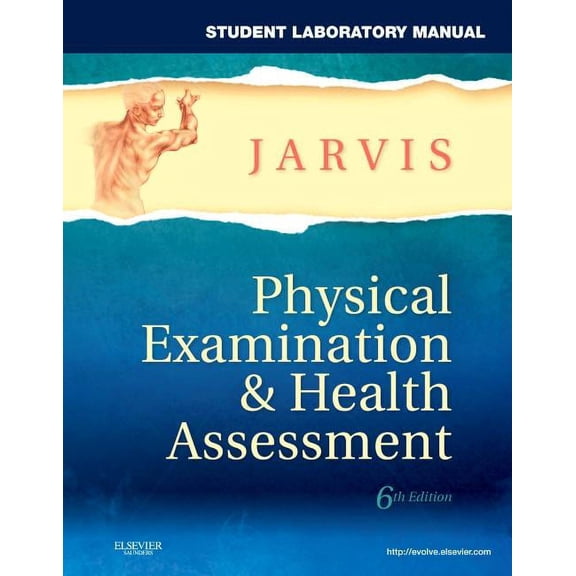 Physical Examination & Health Assessment, Student Laboratory Manual, 6th Edition