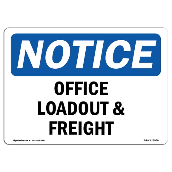 OSHA Notice Sign - Office Loadout And Freight | Plastic Sign | Protect Your Business, Construction Site, Warehouse & Shop Area |  Made in the USA
