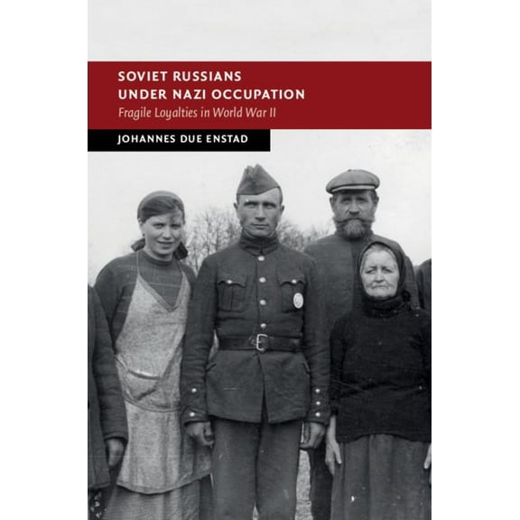 New Studies in European History Soviet Russians under Nazi Occupation, (Hardcover)