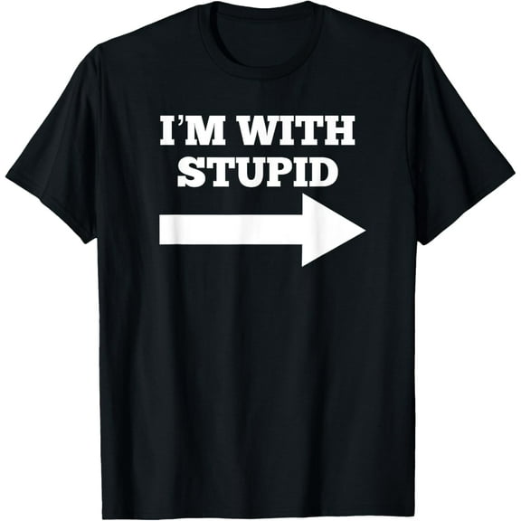 I'm With Stupid Arrow Pointing Right Funny I'm With Stupid T-ShirtMen and women, Black T-shirt, size: Extra large
