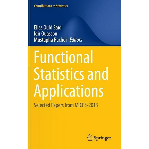 Contributions to Statistics Functional Statistics and Applications: Selected Papers from Micps-2013, (Hardcover)