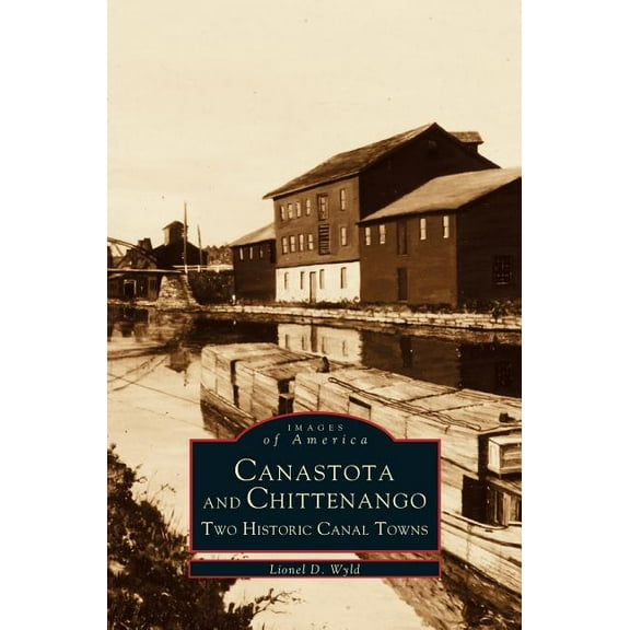 Canastota and Chittenango: Two Historic Canal Towns (Hardcover)
