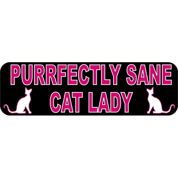 10in x 3in Purrfectly Sane Cat Lady Bumper Sticker Vinyl Vehicle Stickers