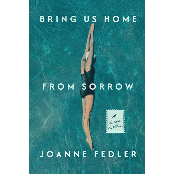 Bring Us Home From Sorrow: A Love Letter, (Paperback)