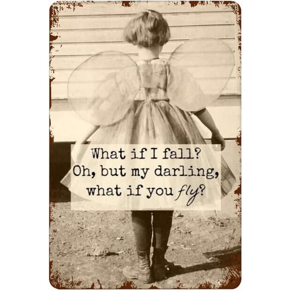 8 x 12 in Metal Tin Sign - Metal Poster Plaque What If I Fall？Oh But My Darling What If You Fly Metal Sign Retro Wall Decor for Home Cafes Office Store Pubs Club Sign Gift Plaque Tin Sign