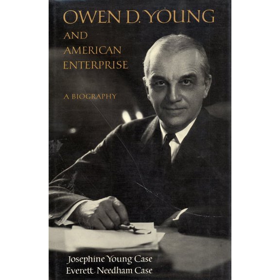 Owen D. Young and American Enterprise : A Biography (Hardcover)