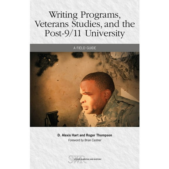 CCCC Studies in Writing and Rhetoric Writing Programs, Veterans Studies, and the Post-9/11 University: A Field Guide, (Paperback)
