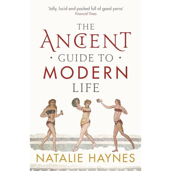 Pre-Owned The Ancient Guide to Modern Life (Paperback) 1846683246 9781846683244