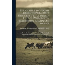 Des Johann Riem's Zweyte Bekroente Preisschrift Über Die Bienen Und Deren Pflege In Verbesserten Klotzbeuten, Kaesten Und Koerben: Zum Bessten Der Evangelischen Schulanstalt Zu Gtotkau In Schlesien, V