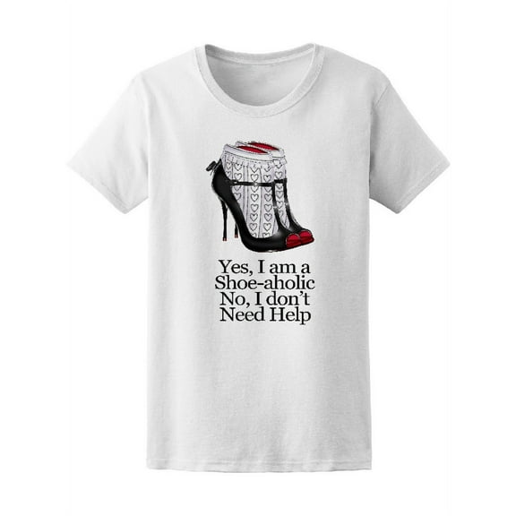Fashion Shoe Shoeaholic Quote Women's Tee - Image by Shutterstock