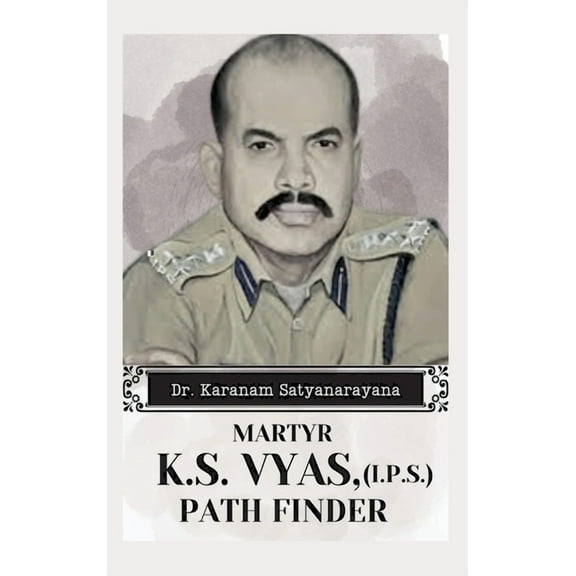 Martyr K.S Vyas, (I.P.S) Path Finder, (Hardcover)