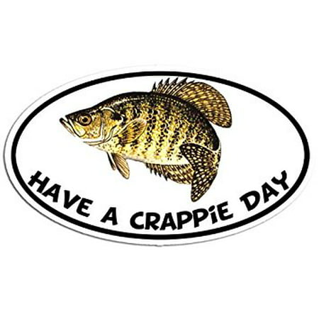 Oval Have A Crappie Day Sticker Decal (fish fishing brim bream decal) 3 x 5