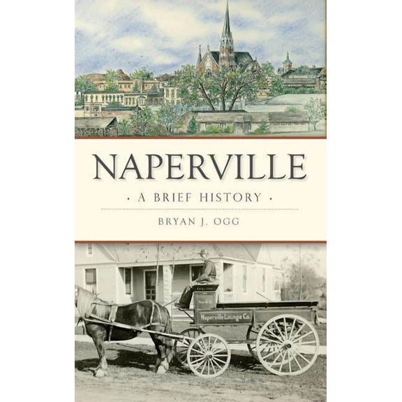 Naperville: A Brief History (Hardcover)