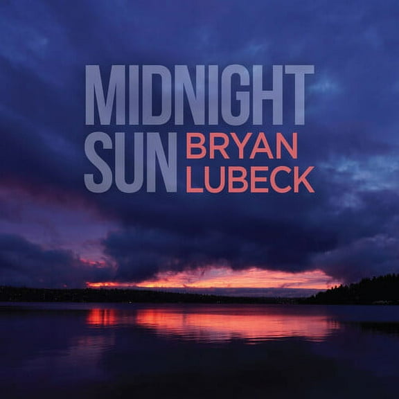 Bryan Lubeck - Midnight Sun - Music & Performance - CD