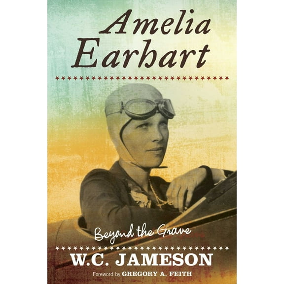 Beyond the Grave Amelia Earhart: Beyond the Grave, (Paperback)