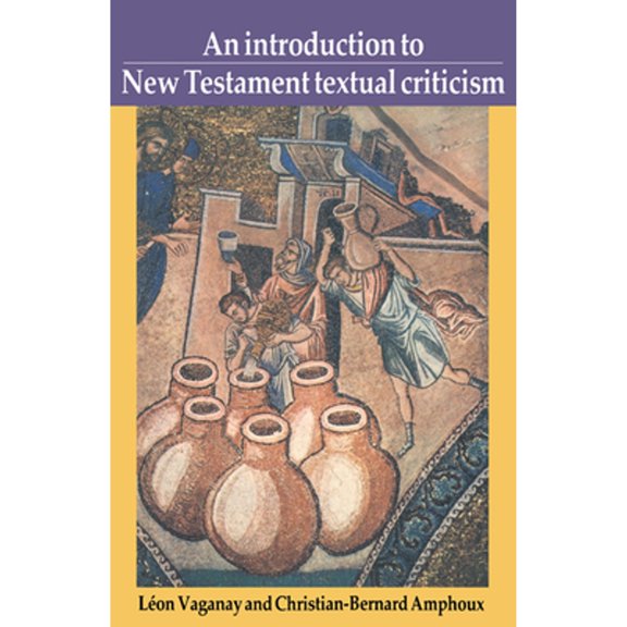Pre-Owned An Introduction to New Testament Textual Criticism (Hardcover) by Leon Vaganay, Lion Vaganay, Christian-Bernard Amphoux