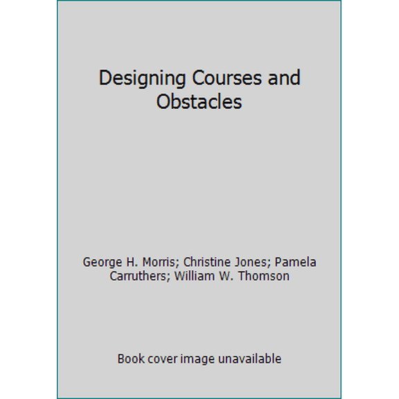 Pre-Owned Designing Courses and Obstacles (Hardcover) 0395263042 9780395263044