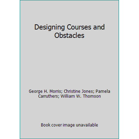 Designing Courses and Obstacles [Paperback - Used]