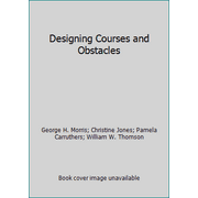 Designing Courses and Obstacles [Paperback - Used]