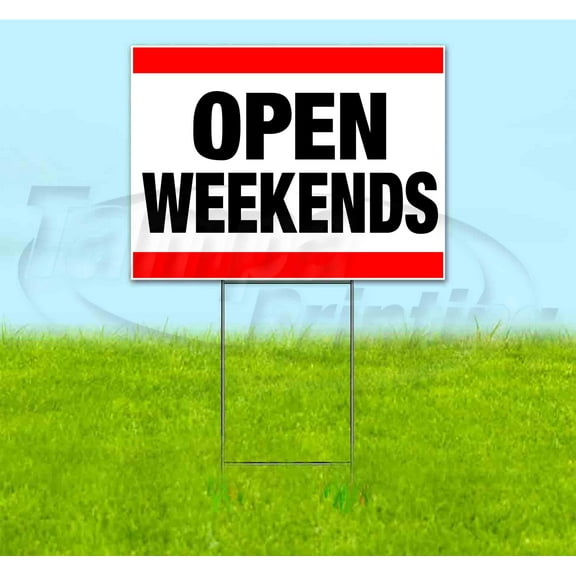 Open Weekends (18"" X 24"") Yard Sign, Includes Metal Step Stake
