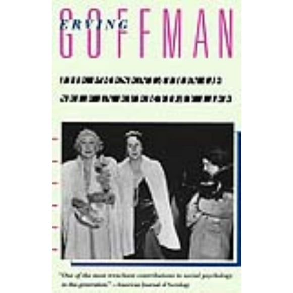 Presentation of Self in Everyday Life, Erving Goffman Paperback