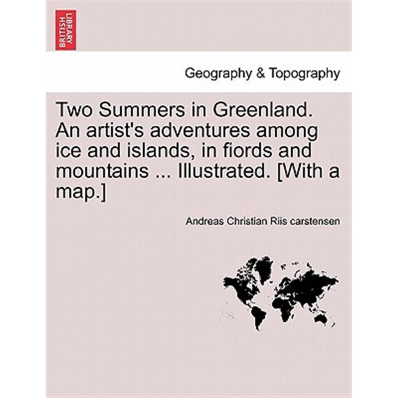 Pre-Owned Two Summers in Greenland. An artist's adventures among ice and islands, in fiords and mountains ... Illustrated. [With a map.]