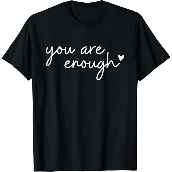 Dear Person Behind Me You Are Enough Love Awareness T-Shirt Tops Tee