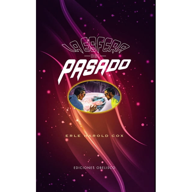 Libro La Esfera Del Pasado Tapa Blanda, Autor Erle Harold Cox, Editorial Ediciones Obelisco