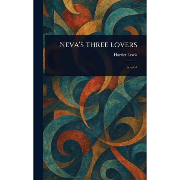 Neva's Three Lovers, (Hardcover)