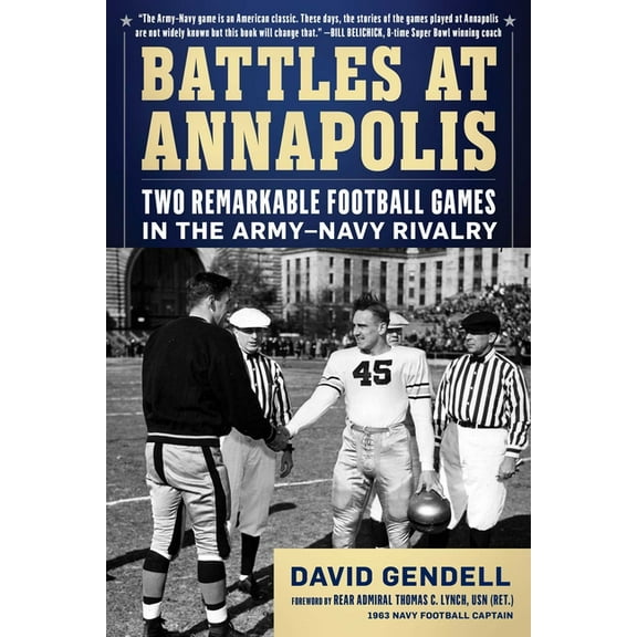 Battles at Annapolis: Two Remarkable Football Games in the Army-Navy Rivalry, (Paperback)