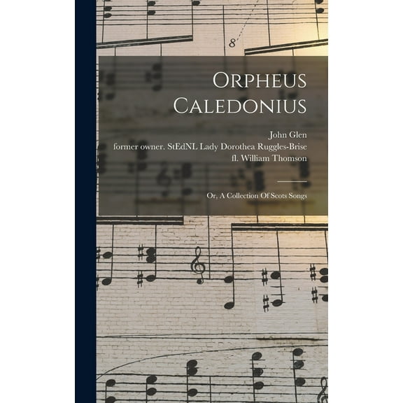 Orpheus Caledonius: Or, A Collection Of Scots Songs (Hardcover)