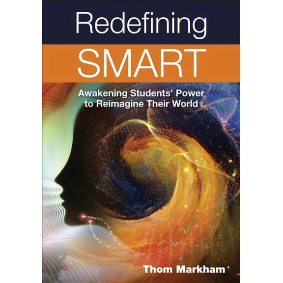 Redefining Smart: Awakening Students' Power to Reimagine Their World, (Paperback)
