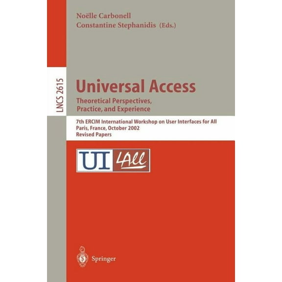Lecture Notes in Computer Science Universal Access. Theoretical Perspectives, Practice, and Experience: 7th Ercim International Workshop on User Interface, Book 2615, (Paperback)