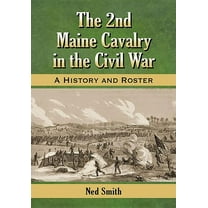 The 2nd Maine Cavalry in the Civil War (Paperback)