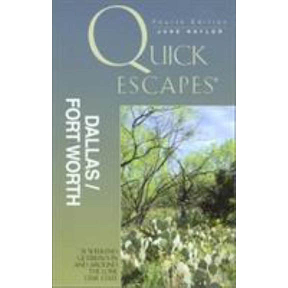 Pre-Owned Quick Escapes Dallas/Ft. Worth, 4th: 33 Weekend Getaways in and around the Lone Star State (Quick Escapes Series) (Paperback) 0762722991 9780762722990