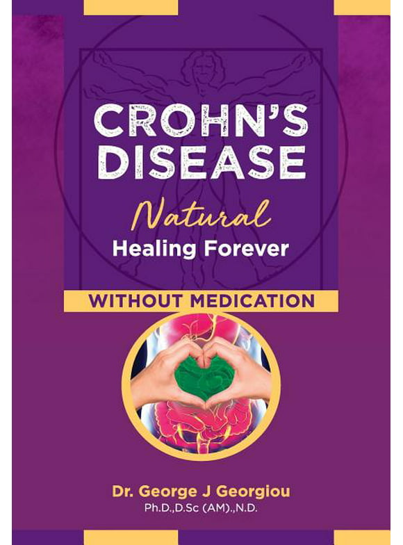 Crohn's Disease: Natural Healing Forever, Without Medication (Paperback)