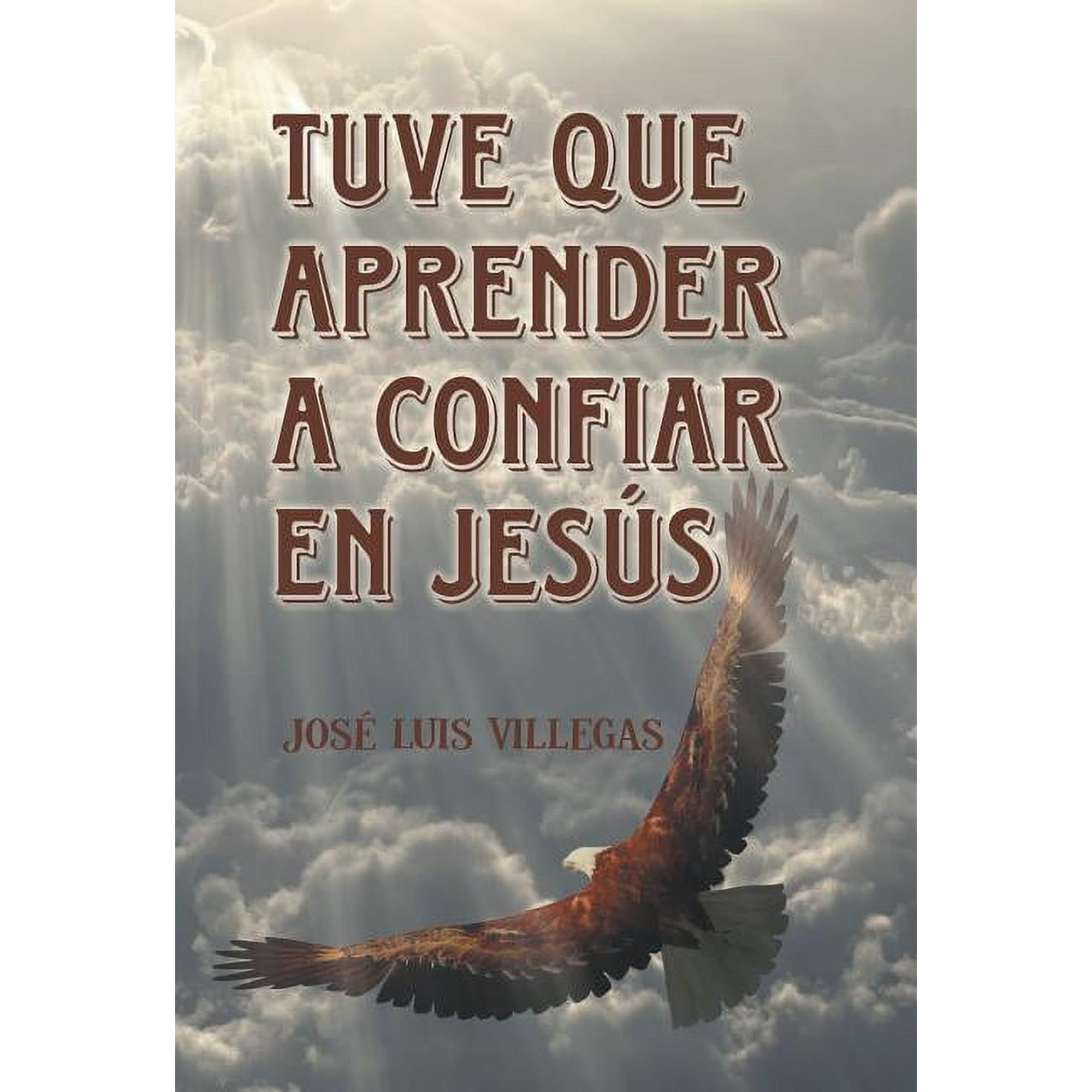 Tuve que aprender a confiar en Jesús (Hardcover)