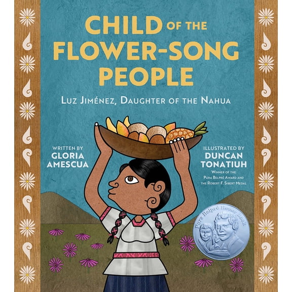 Child of the Flower-Song People: Luz Jiménez, Daughter of the Nahua, (Hardcover)