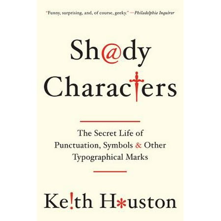 Shady Characters: The Secret Life of Punctuation, Symbols, and Other Typographical Marks -