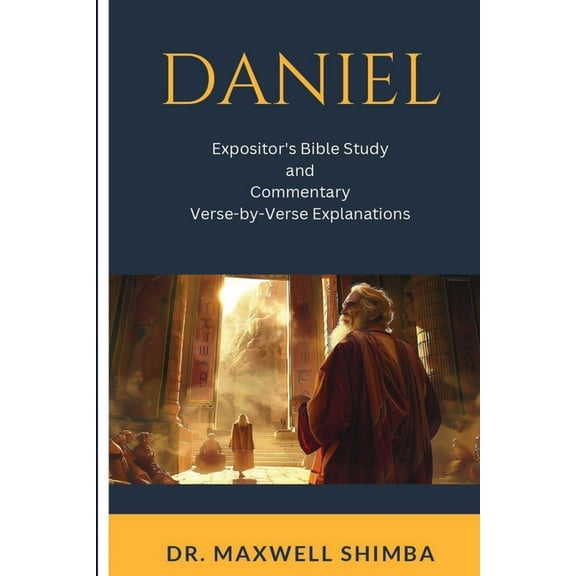 Daniel: Expositor's Bible Study and Commentary: Verse-by-Verse Explanations, (Paperback)