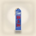 thumbnail image 2 of Beistle Super Dad Award Ribbon (Case of 6), 2 of 6