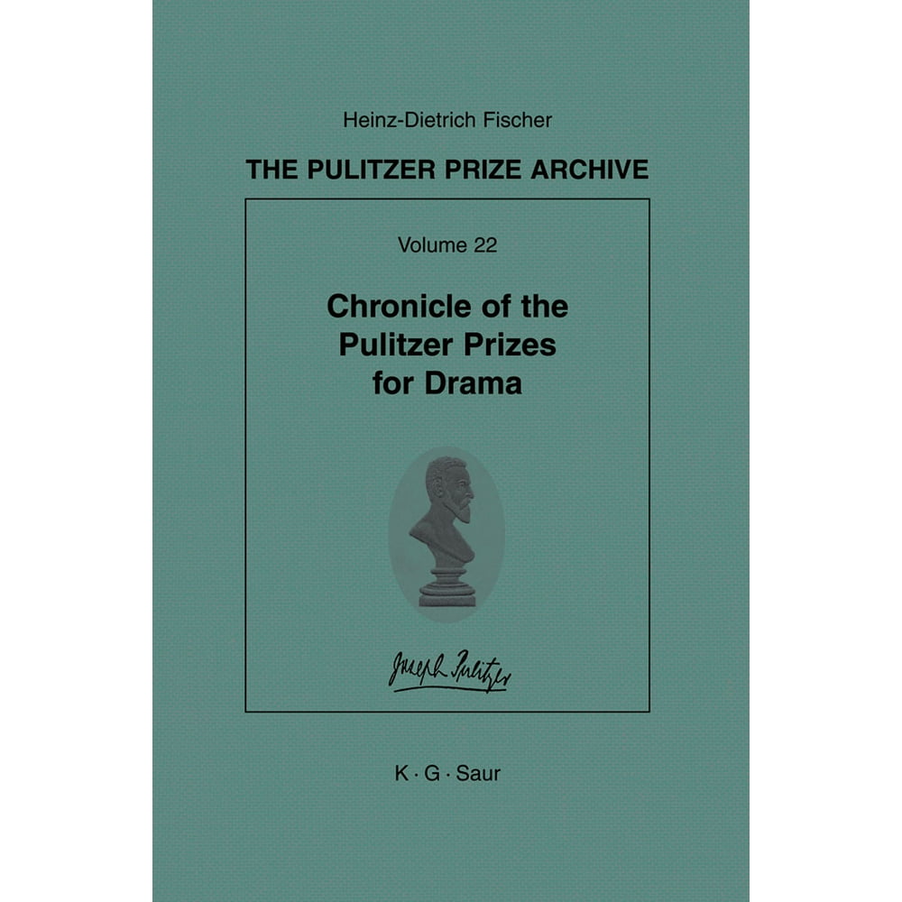 Pulitzer Prize Archive Chronicle of the Pulitzer Prizes for Drama