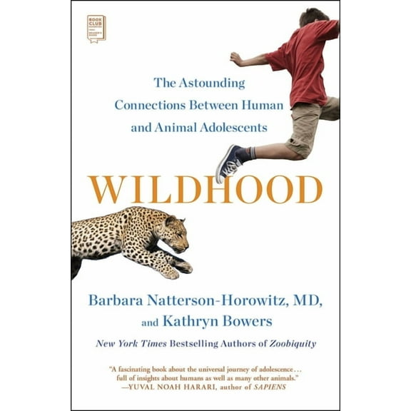 Wildhood: The Astounding Connections Between Human and Animal Adolescents, (Paperback)