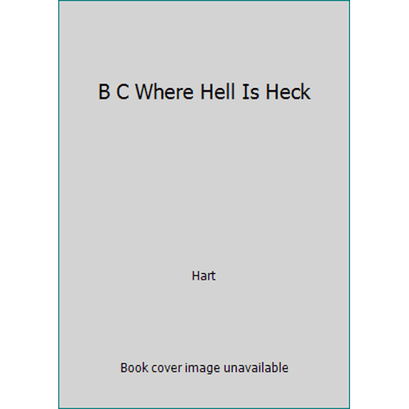 Pre-Owned B.C. Where Hell Is Heck (Unknown) 0449125602 9780449125601