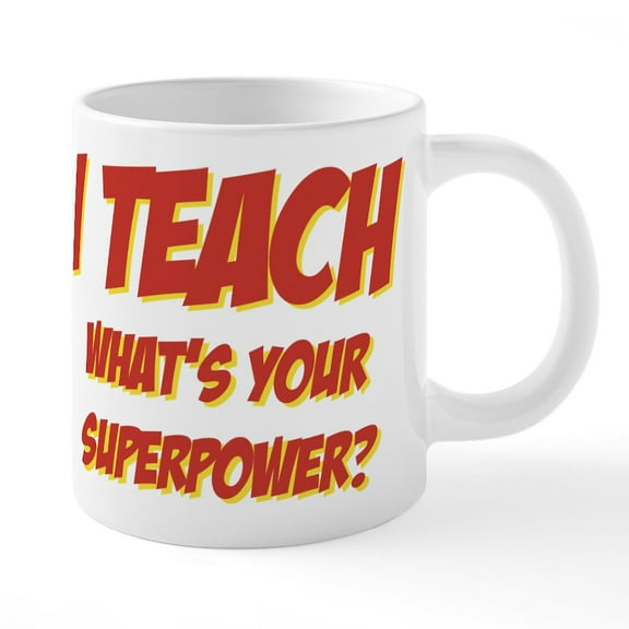 CafePress - I Teach What's Your Superpo - 20 Oz White Ceramic Mega Mug