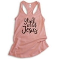 thumbnail image 1 of Y'all Need Jesus Tank Top, Ladies Racerback Tank Top, Christian Tank, Religious Tank, Jesus Tank, Desert Pink, Small, 1 of 3
