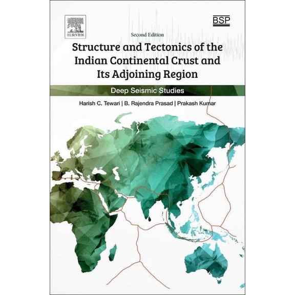 Structure and Tectonics of the Indian Continental Crust and Its Adjoining Region: Deep Seismic Studies, (Paperback)