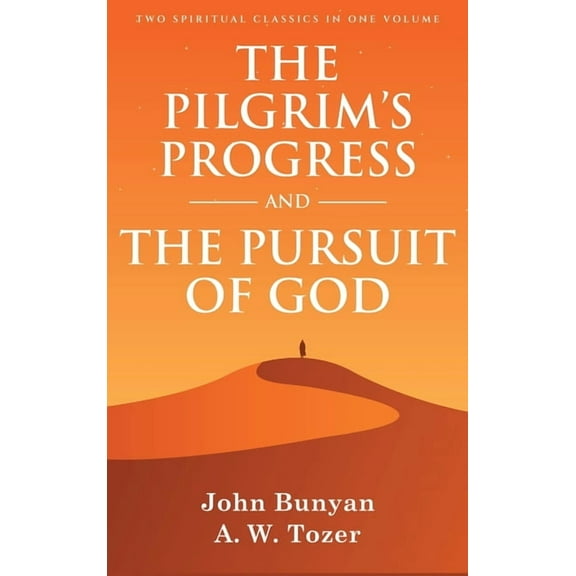 The Pilgrim's Progress and The Pursuit of God (Hardcover)